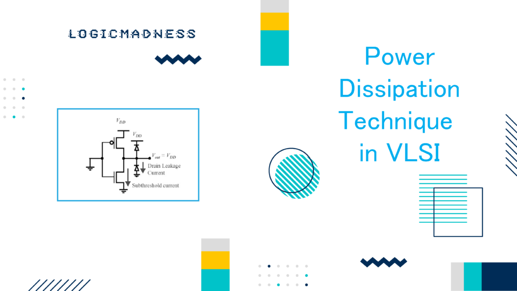 5 major power Dissipation Technique in VLSI