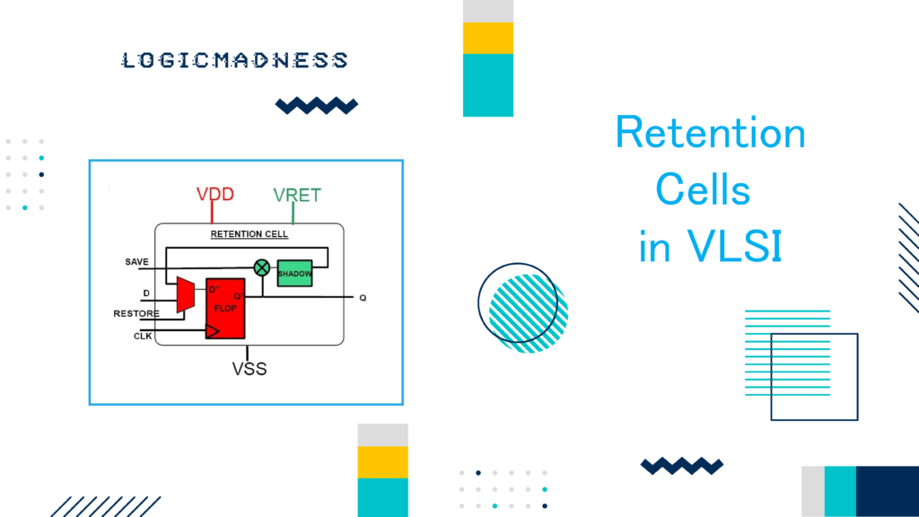 Retention Cells in VLSI