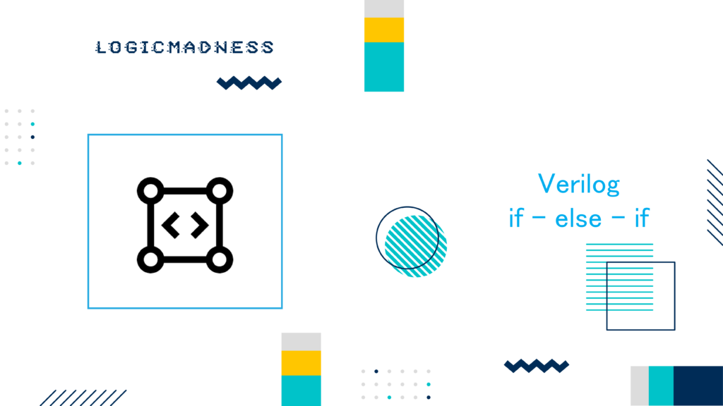 Verilog if - else - if