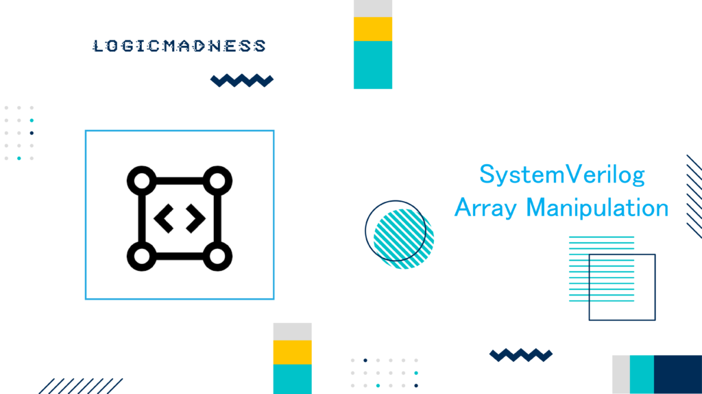 SystemVerilog Array Manipulation