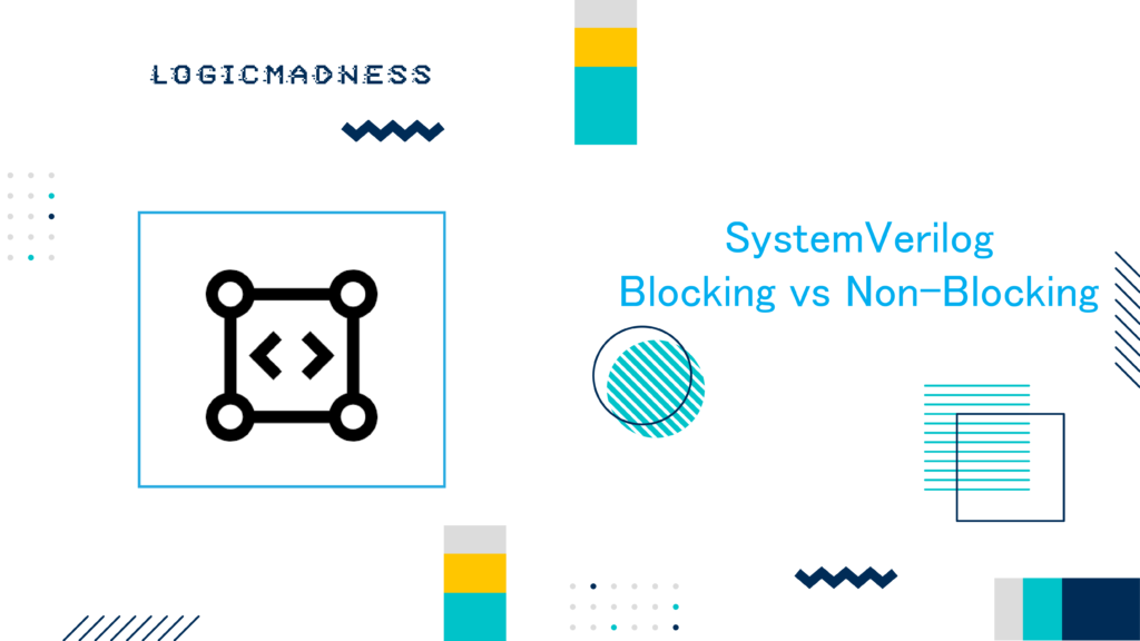 SystemVerilog Blocking vs Non-Blocking