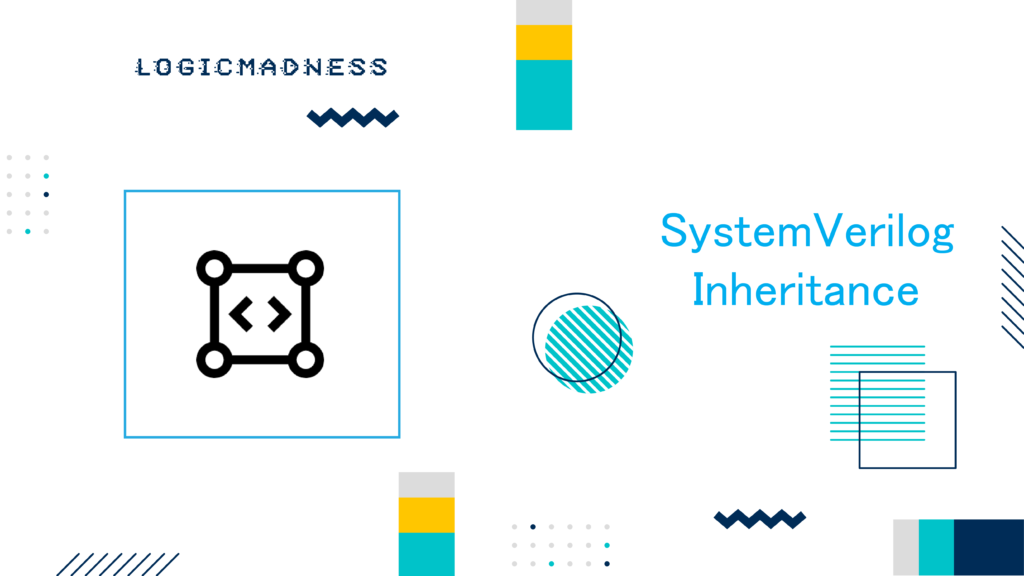 SystemVerilog Inheritance