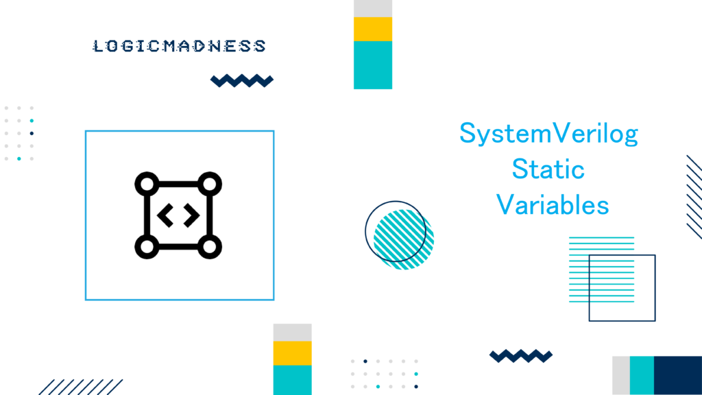 SystemVerilog Static Variables
