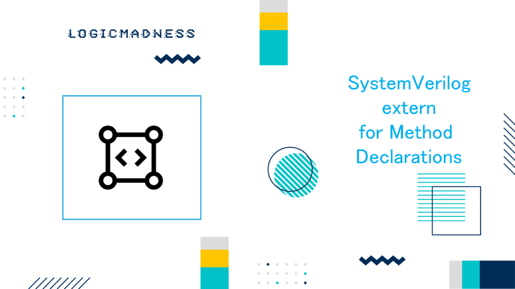 SystemVerilog extern for Method Declarations