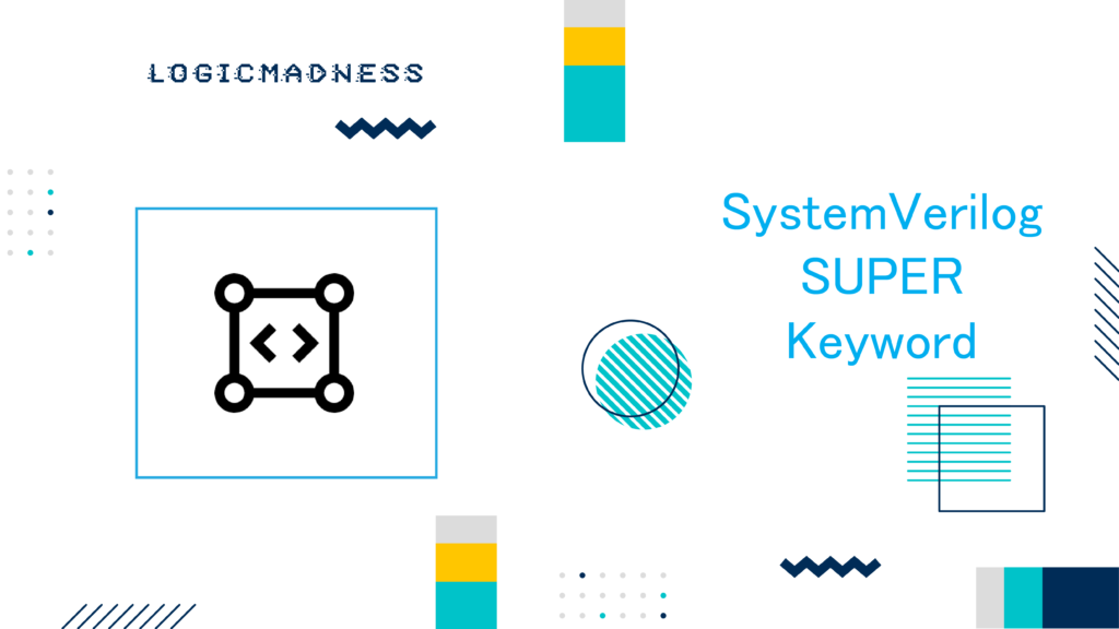 systemVerilog super