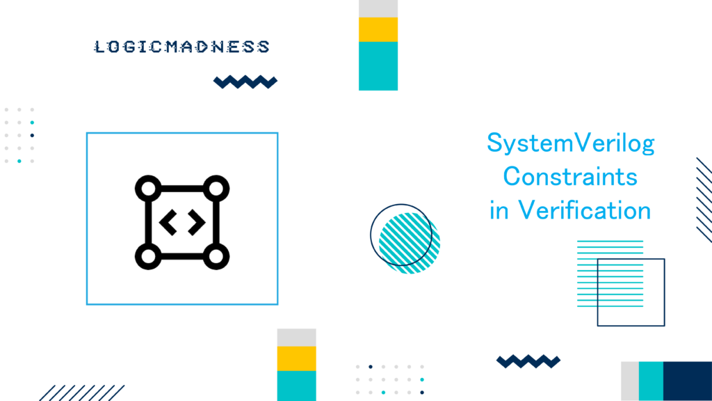 SystemVerilog Constraints in Verification